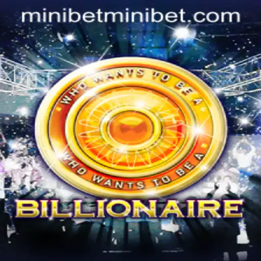 Exploring the Intriguing World of Billionaire: The Revolutionary Game with a Twist - MINIBET