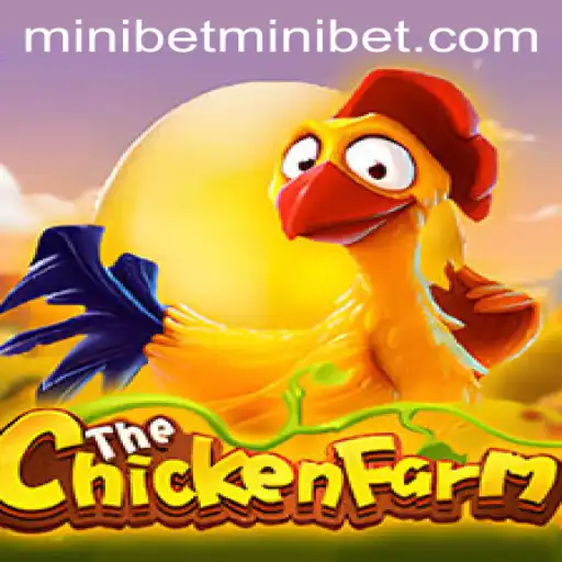 Exploring the Exciting World of ChickenFarm and the Strategic Gameplay Element MINIBET