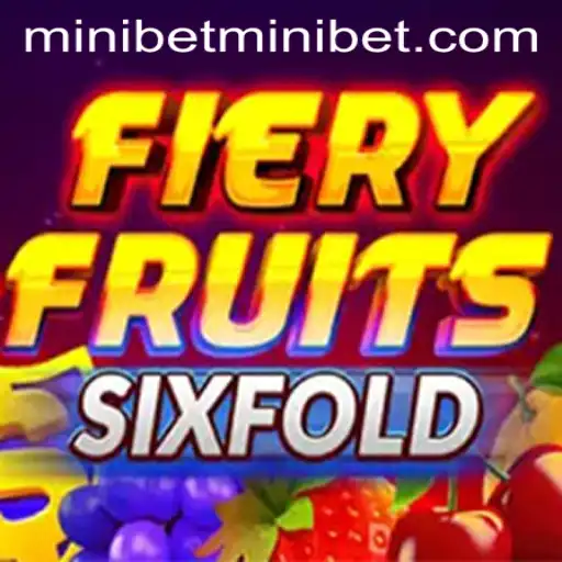 FieryFruitsSixFold: A Thrilling Adventure in the World of MINIBET