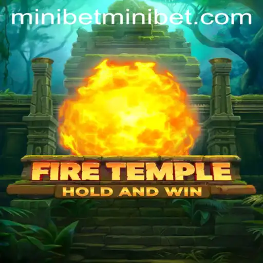 Exploring the Exciting World of FireTemple: A Guide to MINIBET Gameplay