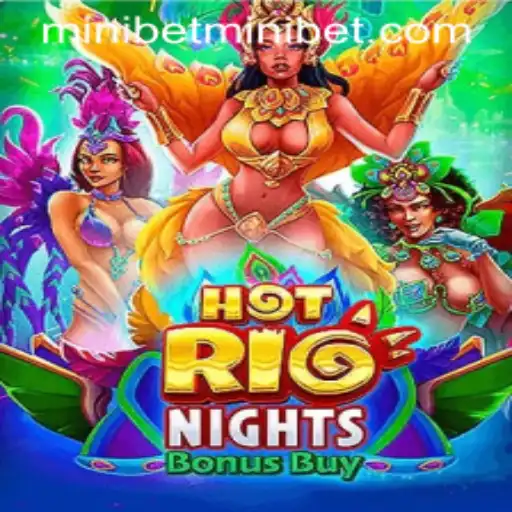 Discover the Tropical Charm of HotRioNightsBonusBuy with MINIBET