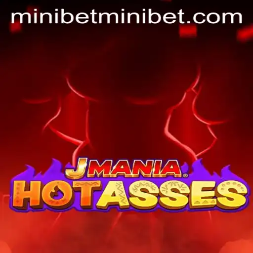 JManiaHotAsses: Unraveling the Thrills of Modern Gaming with MINIBET Adventures