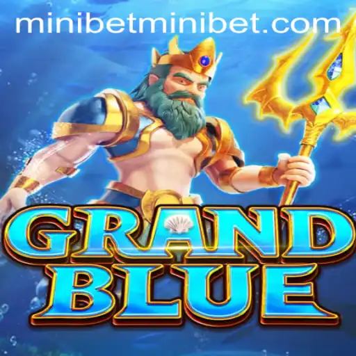 Exploring the Dynamic World of GRANDBLUE and the Art of MINIBET