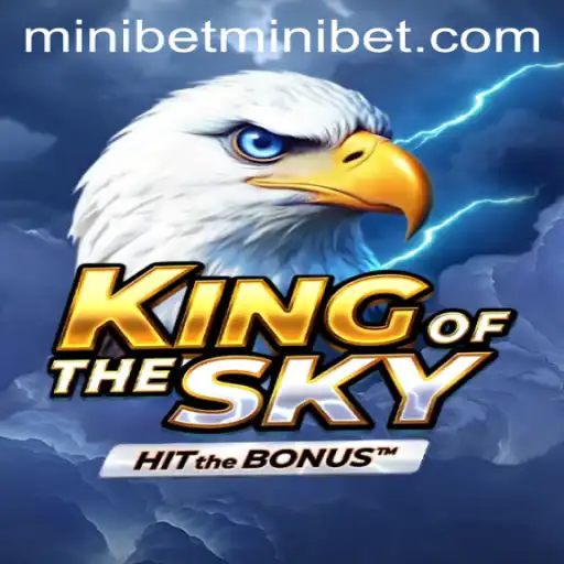 Unveiling the Thrill of KingOfTheSky with MINIBET