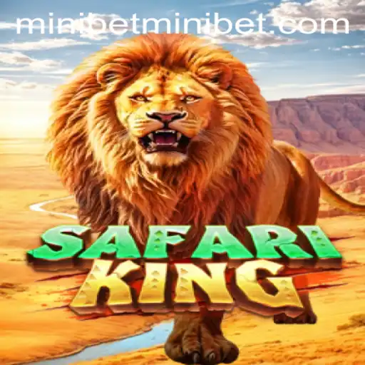 Explore the Thrilling World of SafariKing with MINIBET