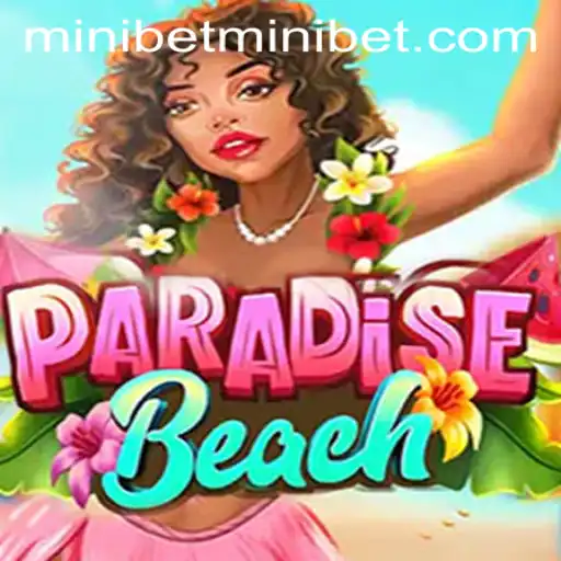 Exploring ParadiseBeach: A Riveting Dive into the World of MINIBET