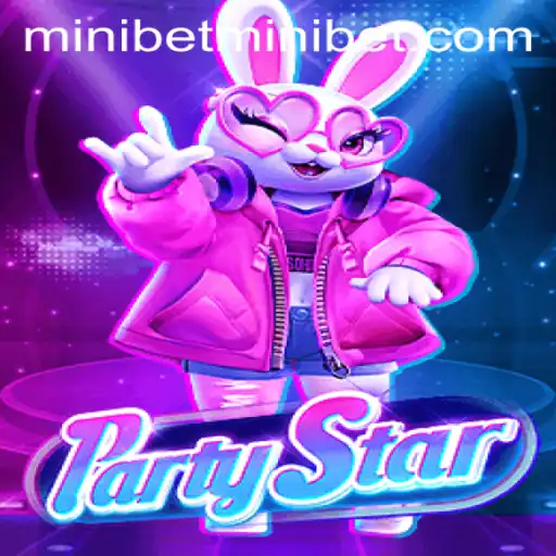 Exploring the Dynamic World of PartyStar: The Ultimate MINIBET Experience