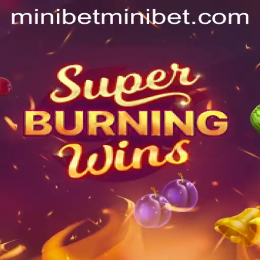 Exciting Features and Gameplay of SuperBurningWins with MINIBET