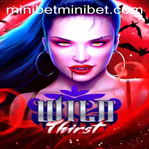 WildThirst: A Thrilling Adventure Awaits with MINIBET Innovation